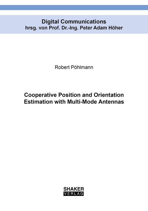 Cooperative Position and Orientation Estimation with Multi-Mode Antennas - Robert Pöhlmann