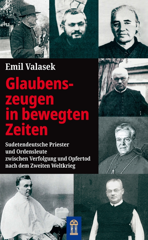 Glaubenszeugen in bewegten Zeiten - Emil Valasek