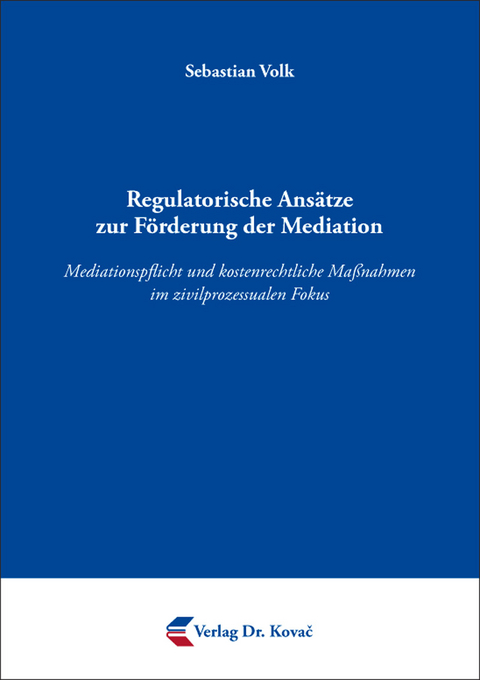 Regulatorische Ansätze zur Förderung der Mediation - Sebastian Volk