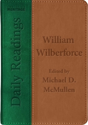 Daily Readings – William Wilberforce - Michael D. McMullen, William Wilberforce