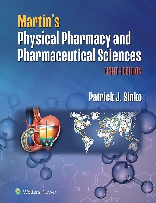 Martin's Physical Pharmacy and Pharmaceutical Sciences - Patrick J. Sinko