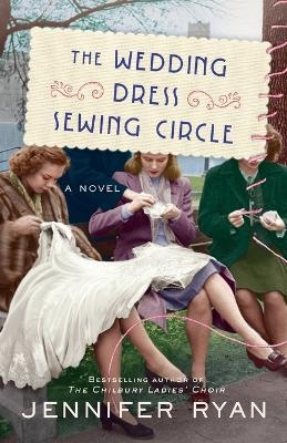 The Wedding Dress Sewing Circle - Jennifer Ryan