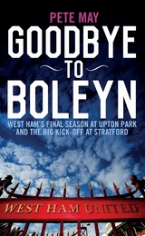 Goodbye To Boleyn - Pete May