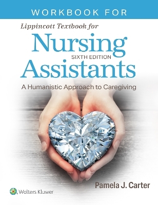 Workbook for Lippincott Textbook for Nursing Assistants - Pamela J Carter