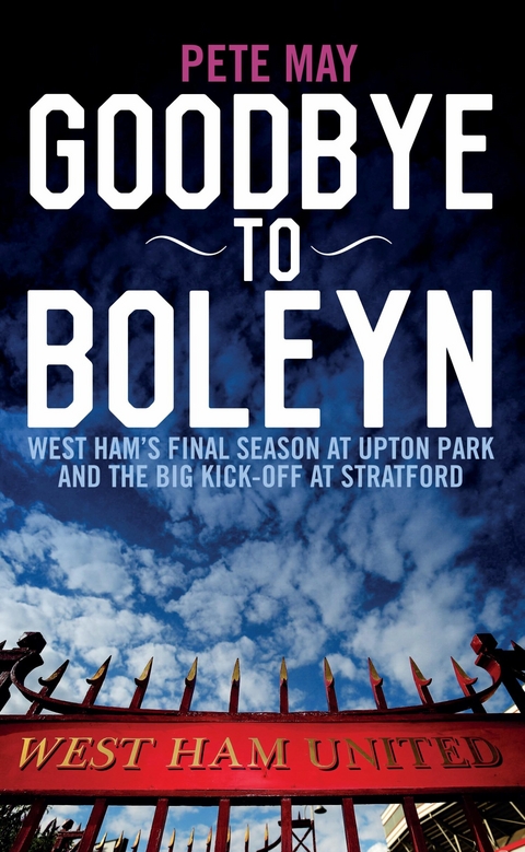 Goodbye To Boleyn - Pete May