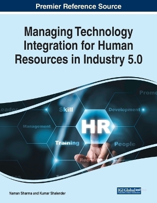 Managing Technology Integration for Human Resources in Industry 5.0 - 