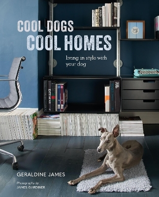 Cool Dogs, Cool Homes - Geraldine James