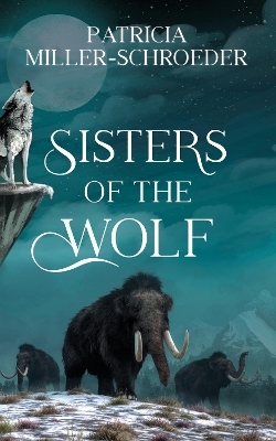 Sisters of the Wolf - Patricia Miller-Schroeder