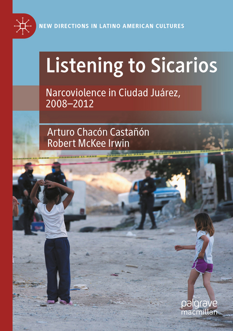 Listening to Sicarios - Arturo Chacón Castañón, Robert McKee Irwin