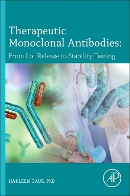 Therapeutic Monoclonal Antibodies: From Lot Release to Stability Testing - Harleen Kaur