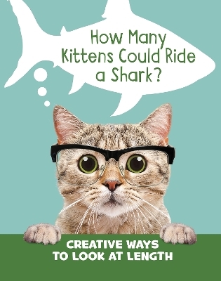 How Many Kittens Could Ride a Shark? - Clara Cella