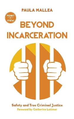 Beyond Incarceration - Paula Mallea