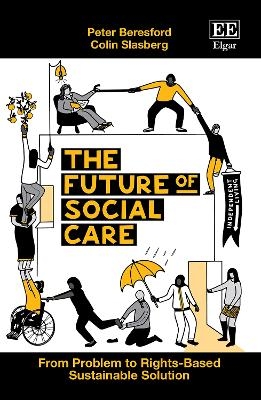 THE FUTURE OF SOCIAL CARE - Peter Beresford, Colin Slasberg