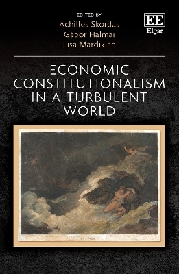 Economic Constitutionalism in a Turbulent World - 