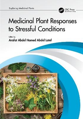 Medicinal Plant Responses to Stressful Conditions - 