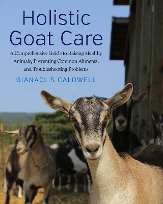 Holistic Goat Care - Gianaclis Caldwell