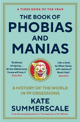 The Book of Phobias and Manias - Kate Summerscale