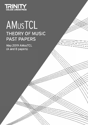 Trinity College London Theory of Music Past Papers May 2019: AMusTCL - Trinity College London