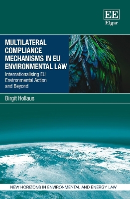 Multilateral Compliance Mechanisms in EU Environmental Law - Birgit Hollaus