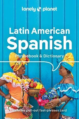 Lonely Planet Latin American Spanish Phrasebook & Dictionary -  Lonely Planet