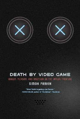 Death by Video Game - Simon Parkin