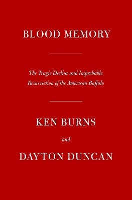 Blood Memory - Dayton Duncan, Ken Burns