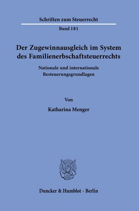 Der Zugewinnausgleich im System des Familienerbschaftsteuerrechts. - Katharina Menger