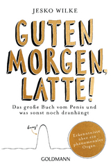 Guten Morgen, Latte! -  Jesko Wilke