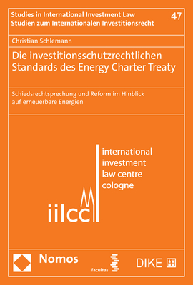 Die investitionsschutzrechtlichen Standards des Energy Charter Treaty - Christian Schlemann