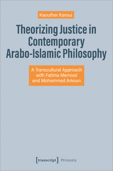 Theorizing Justice in Contemporary Arabo-Islamic Philosophy - Kaouther Karoui