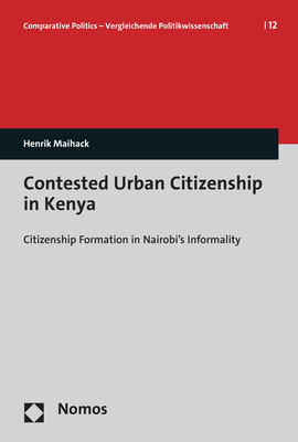 Contested Urban Citizenship in Kenya - Henrik Maihack