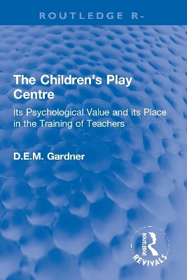 The Children's Play Centre - D.E.M. Gardner