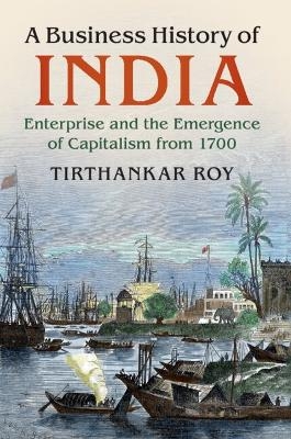 A Business History of India - Tirthankar Roy