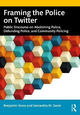 Framing the Police on Twitter - Benjamin Gross, Samantha M. Gavin