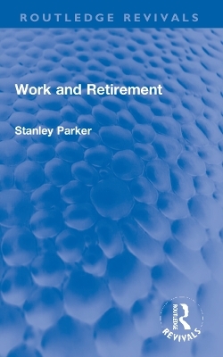 Work and Retirement - Stanley Parker