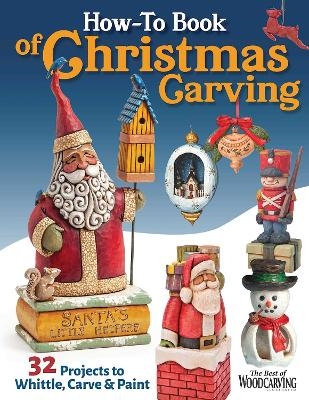 How-To Book of Christmas Carving -  Editors of Woodcarving Illustrated