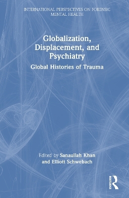 Globalization, Displacement, and Psychiatry - 