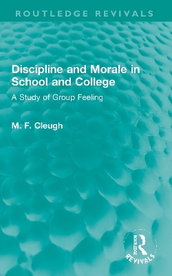 Discipline and Morale in School and College - M. F. Cleugh