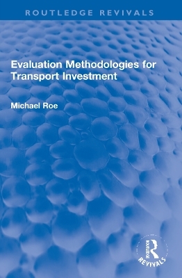 Evaluation Methodologies for Transport Investment - Michael Roe