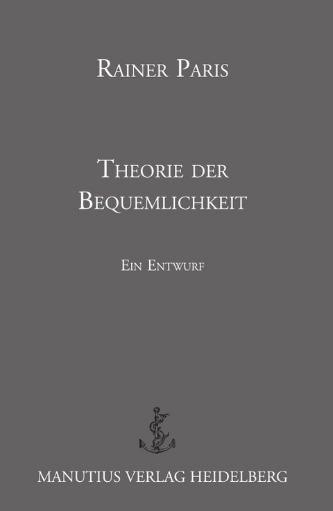 Theorie der Bequemlichkeit - Rainer Paris