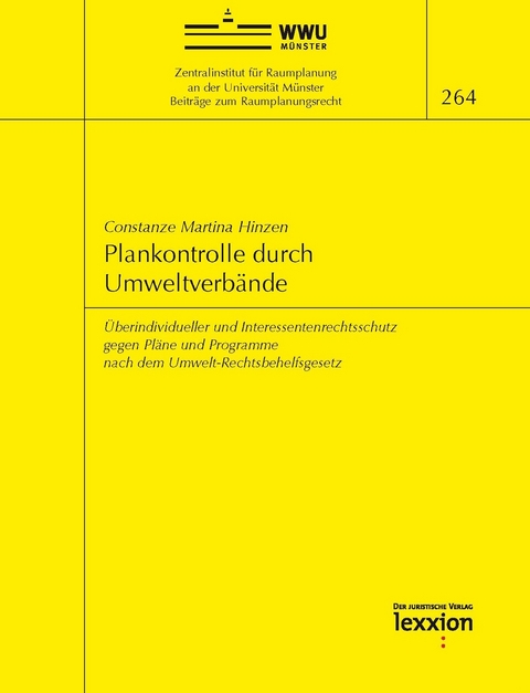 Plankontrolle durch Umweltverbände - Überindividueller und Interessentenrechtsschutz gegen Pläne und Programme nach dem Umwelt-Rechtsbehelfsgesetz - Constanze Martina Hinzen