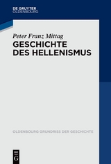 Geschichte des Hellenismus - Peter Franz Mittag