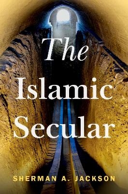 The Islamic Secular - Sherman A. Jackson