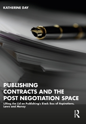 Publishing Contracts and the Post Negotiation Space - Katherine Day