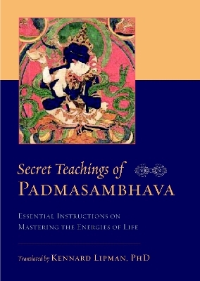 Secret Teachings of Padmasambhava -  Padmasambhava