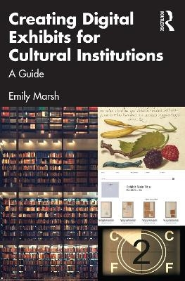 Creating Digital Exhibits for Cultural Institutions - Emily Marsh