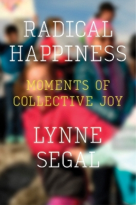 Radical Happiness - Lynne Segal