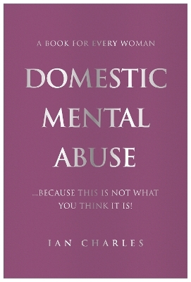 DOMESTIC MENTAL ABUSE - Ian Charles