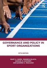 Governance and Policy in Sport Organizations - Hums, Mary A.; Kluch, Yannick; Schmidt, Sam H.; MacLean, Joanne C.