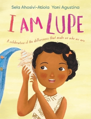 I am Lupe - Sela Ahosivi-Atiola